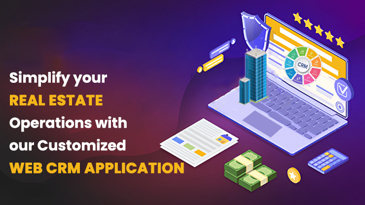 Time to Enhance Your Real Estate Business with Our Custom Web CRM Application - by DigitalGYB Technologies